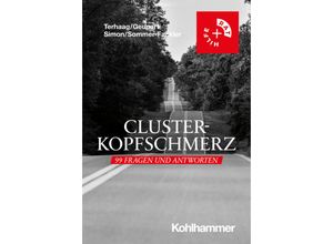 9783170443310 - Clusterkopfschmerz 99 Fragen und Antworten - Jakob C Terhaag Ramona Geupert Johanna Simon Andrea Sommer-Fackler Kartoniert (TB)