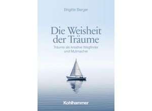 9783170443617 - Die Weisheit der Träume - Brigitte Berger Kartoniert (TB)