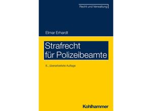 9783170443730 - Recht und Verwaltung   Strafrecht für Polizeibeamte - Elmar Erhardt Kartoniert (TB)