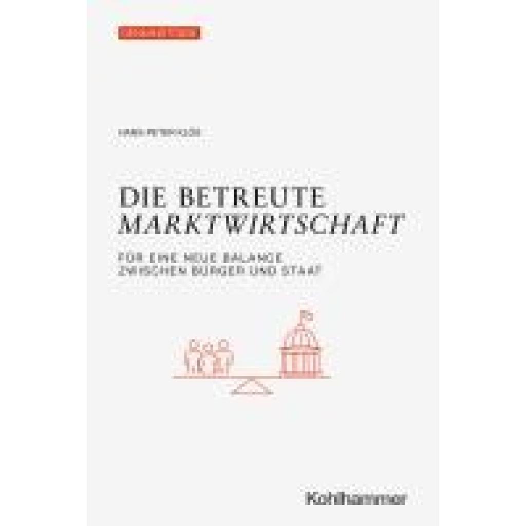 9783170444478 - Klös Hans-Peter Die betreute Marktwirtschaft