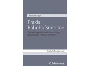 9783170447066 - Praxis Bahnhofsmission - Christine Siegl Kartoniert (TB)