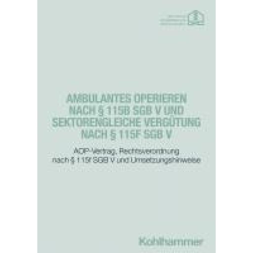 9783170451636 - Ambulantes Operieren nach § 115b SGB V und sektorengleiche Vergütung nach § 115f SGB V