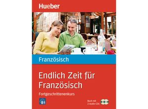 9783191095901 - Endlich Zeit für    Endlich Zeit für Französisch Fortgeschrittenenkurs m 1 Buch m 1 Audio-CD - Isabelle Jue Nicole Verger Kartoniert (TB)