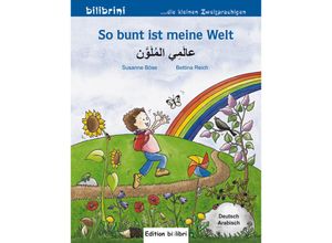 9783193795977 - So bunt ist meine Welt Deutsch-Arabisch - Susanne Böse Bettina Reich Geheftet