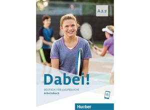 9783195117814 - Dabei! - Deutsch für Jugendliche A22 - Arbeitsbuch - Gabriele Kopp Josef Alberti Siegfried Büttner Kartoniert (TB)