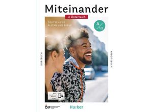 9783198018910 - Miteinander in Österreich - Deutsch für Alltag und Beruf A12 m 1 Buch m 1 Beilage - Valeska Hagner Andrea K Heckert Franz Specht Kartoniert (TB)