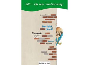 9783199895954 - billi - ich lese zweisprachig!   Nur Mut Kurt! Deutsch-Russisch - Jessica Störmer Gebunden