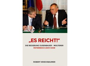 9783205202523 - Schriftenreihe des Forschungsinstitutes für politisch-historische Studien der Dr-Wilfried-Haslauer-Bibliothek   Band 055   »Es reicht!«   - Robert Kriechbaumer Gebunden