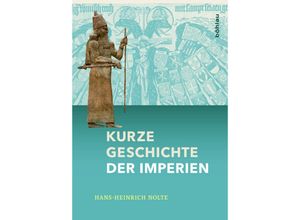 9783205203315 - Kurze Geschichte der Imperien - Hans-Heinrich Nolte Gebunden