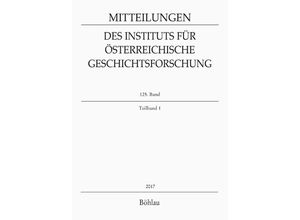 9783205204046 - Mitteilungen des Instituts für Österreichische GeschichtsforschungBd125 1 Kartoniert (TB) 9783205204046 - Mitteilungen des Instituts für Österreichische GeschichtsforschungBd125 1 Kartoniert (TB)