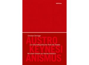 9783205205197 - Schriftenreihe des Forschungsinstitutes für politisch-historische Studien der Dr-Wilfried-Haslauer-Bibliothek   Band 059   Austro-Keynesianismus - Christian Dirninger Gebunden