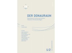 9783205205265 - Der Donauraum Zeitschrift des Institutes für den Donauraum und Mitteleuropa   1-2 2014   Remembrance Culture and Common Histories in the Danube Region Kartoniert (TB)