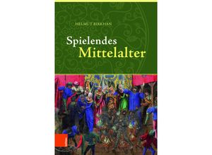 9783205206484 - Spielendes Mittelalter - Helmut Birkhan Gebunden