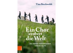 9783205217220 - Ein Chor erobert die Welt - Tina Breckwoldt Gebunden