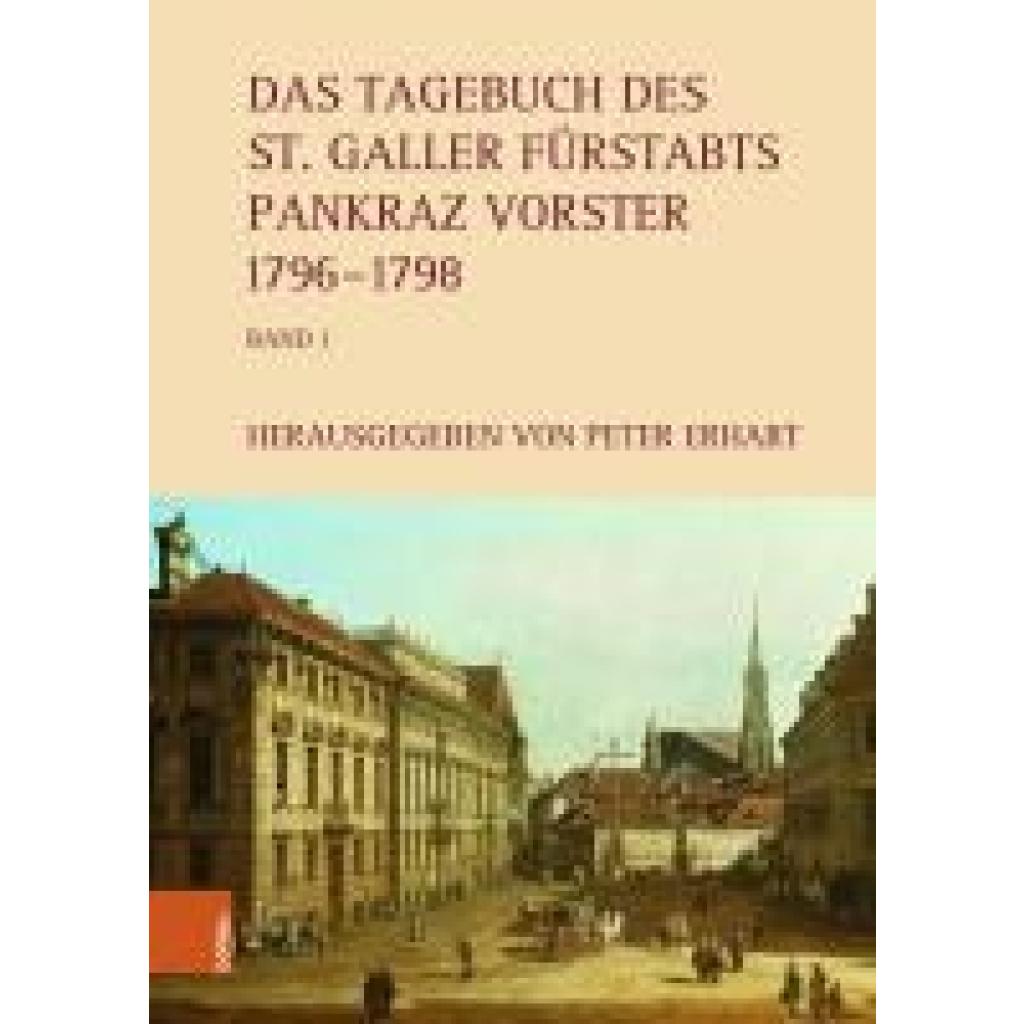 9783205217909 - Das Tagebuch des St Galler Fürstabts Pankraz Vorster 1796-1798