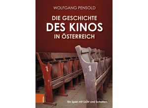 9783205218814 - Die Geschichte des Kinos in Österreich - Wolfgang Pensold Gebunden