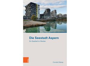 9783205219279 - Die Seestadt Aspern - Cornelia Dlabaja Gebunden