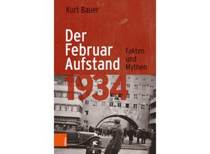 9783205232292 - Der Februaraufstand 1934 - Kurt Bauer Gebunden