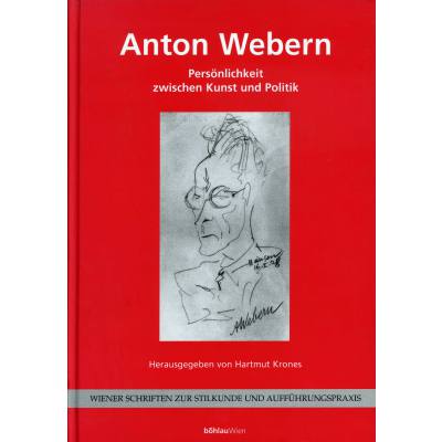 9783205990727 - Anton Webern - Persoenlichkeit zwischen Kunst und Politik