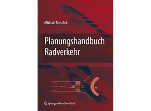 9783211767504 - Planungshandbuch Radverkehr - Miachael Meschik Gebunden