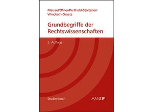 9783214253011 - Grundbegriffe der Rechtswissenschaften - Franz-Stefan Meissel Helmut Ofner Bettina Perthold-Stoitzner Michaela Windisch-Graetz Kartoniert (TB)