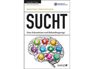 9783214254063 - Ratgeber der MedUni Wien   Sucht - Gabriele Fischer Arkadiusz Komorowski Kartoniert (TB)