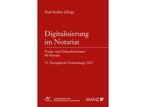 9783214255602 - Digitalisierung im Notariat Praxis- und Zukunftsvisionen für Europa Kartoniert (TB)