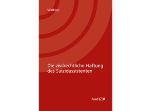 9783214256920 - Die zivilrechtliche Haftung des Suizidassistenten - Nikolaus Walkner Kartoniert (TB)