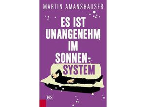 9783218011631 - Es ist unangenehm im Sonnensystem - Martin Amanshauser Gebunden