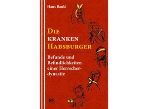 9783218012508 - Die kranken Habsburger - Hans Bankl Kartoniert (TB)