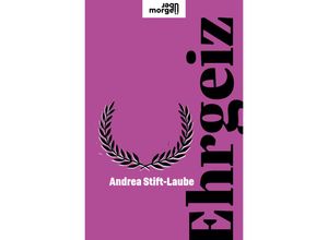 9783218013925 - übermorgen   Ehrgeiz - Andrea Stift-Laube Gebunden