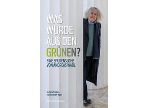 9783218014021 - Was wurde aus den Grünen? - Stephan Wabl Andreas Wabl Gebunden