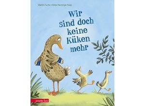 9783219118964 - Wir sind doch keine Küken mehr - Martin Fuchs Gebunden