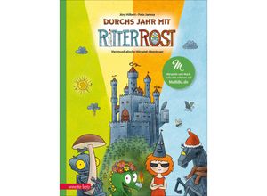 9783219119657 - Durchs Jahr mit Ritter Rost - mit vielen Songs zum Streamen und Anleitungen zum Kreativsein - Jörg Hilbert Gebunden