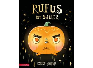 9783219119992 - Rufus ist sauer - Robert Scheffner Gebunden