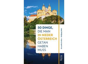 9783222136306 - 50 Dinge   50 Dinge die man in Niederösterreich getan haben muss - Alexandra Gruber Wolfgang Muhr Kartoniert (TB)