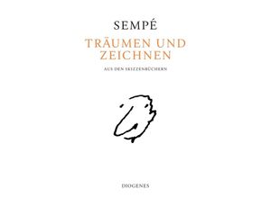 9783257021868 - Träumen und zeichnen - Jean-Jacques Sempé Gebunden