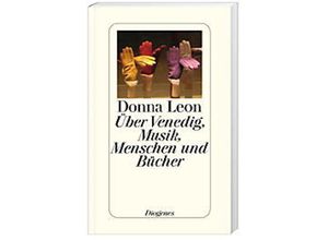 9783257064872 - Über Venedig Musik Menschen und Bücher - Donna Leon Leinen