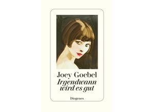 9783257070590 - Irgendwann wird es gut - Joey Goebel Leinen