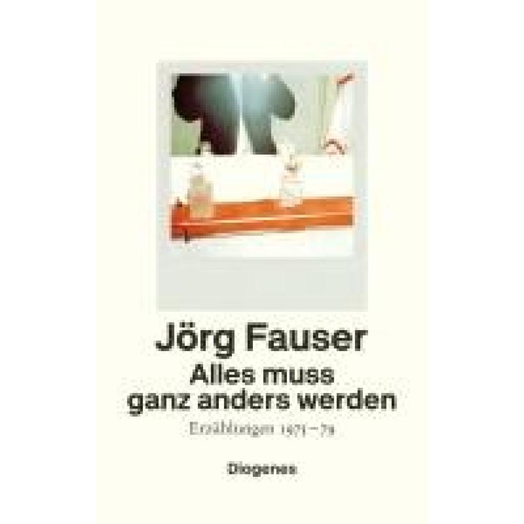 9783257070927 - Fauser Jörg Alles muss ganz anders werden