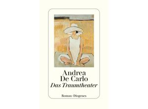 9783257072266 - Das Traumtheater - Andrea De Carlo Gebunden