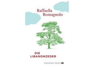 9783257072327 - Die Libanonzeder - Raffaella Romagnolo Gebunden