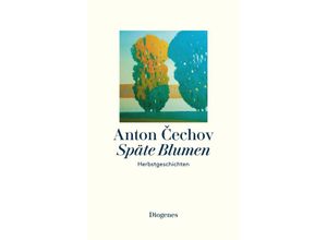 9783257072464 - Späte Blumen - Anton Pawlowitsch Tschechow Gebunden