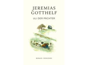 9783257072518 - Uli der Pächter - Jeremias Gotthelf Philipp Theisohn Gebunden