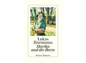 9783257072730 - Martha und die Ihren - Lukas Hartmann Gebunden
