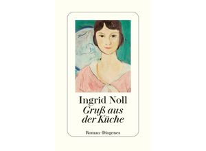 9783257072778 - Gruß aus der Küche - Ingrid Noll Gebunden