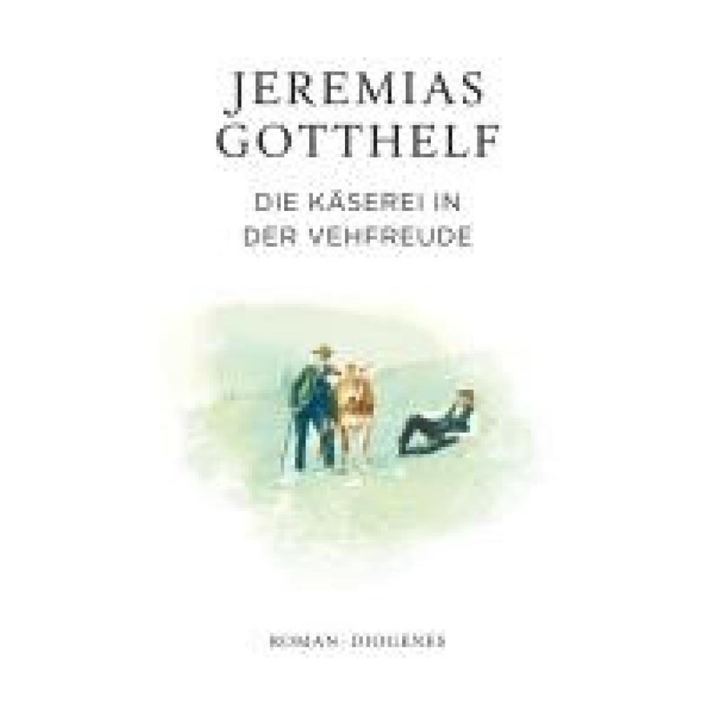 9783257073034 - Gotthelf Jeremias Die Käserei in der Vehfreude