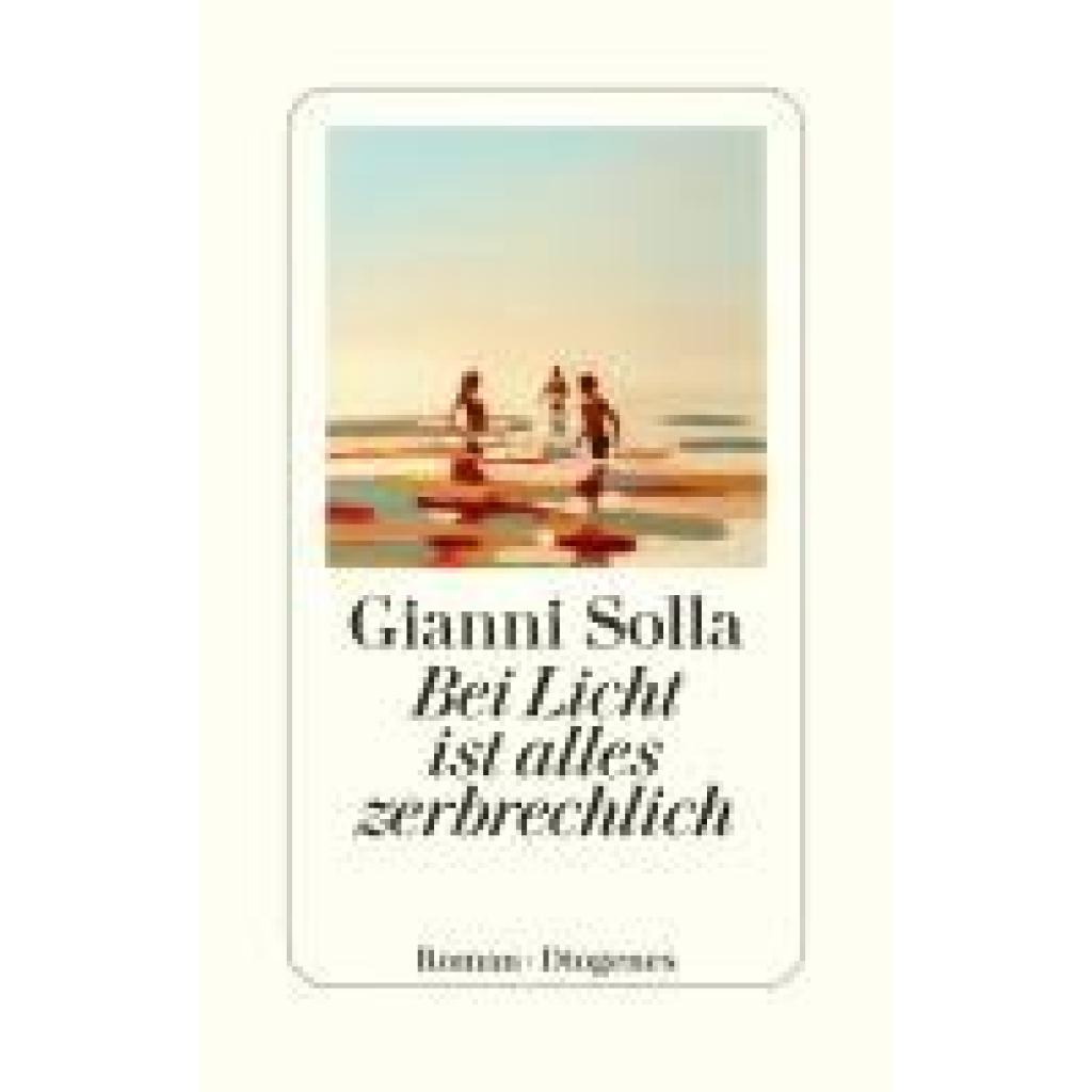 9783257073126 - Solla Gianni Bei Licht ist alles zerbrechlich