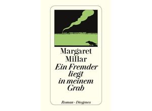 9783257206463 - Ein Fremder liegt in meinem Grab - Margaret Millar Kartoniert (TB)