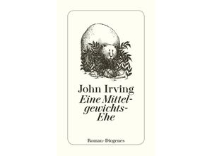 9783257216059 - Eine Mittelgewichts-Ehe - John Irving Kartoniert (TB)